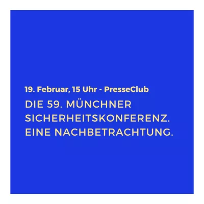 Nachbetrachtung der 59. Sicherheitskonferenz
